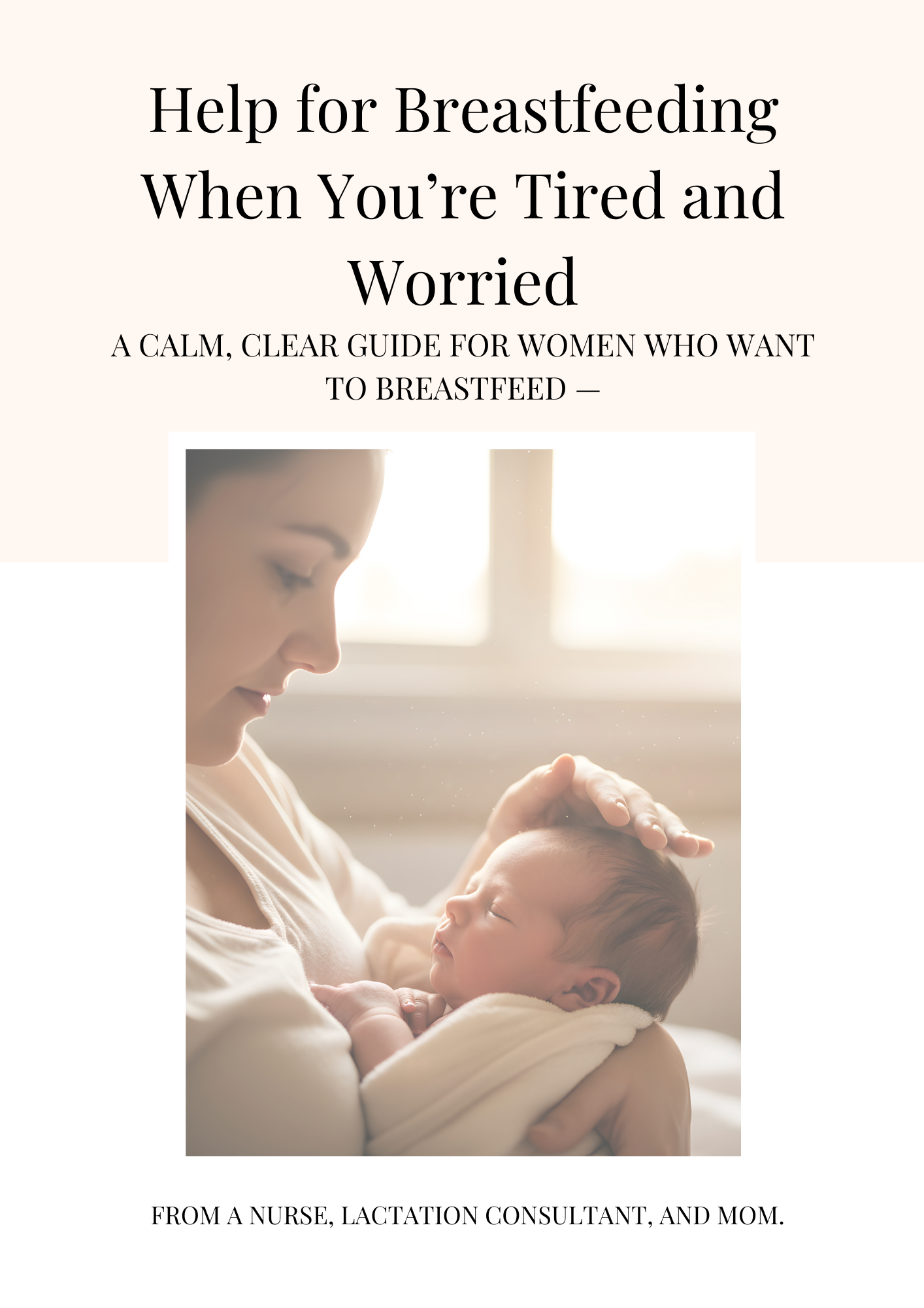 Help for Breastfeeding When You’re Tired and Worried - A gentle, reassuring guide for breastfeeding mothers Milk Drunk Club